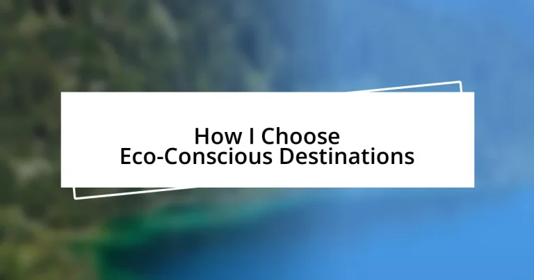 How I Choose Eco-Conscious Destinations