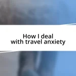 How I deal with travel anxiety