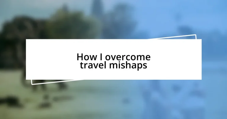 How I overcome travel mishaps