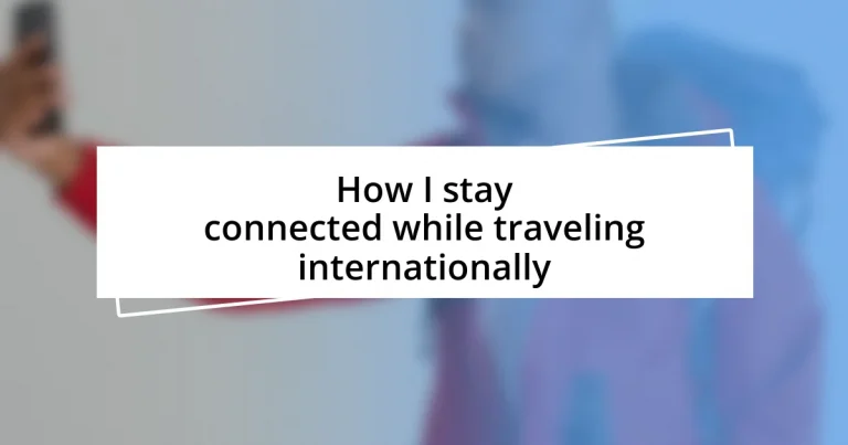 How I stay connected while traveling internationally