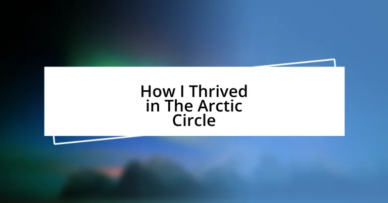 How I Thrived in The Arctic Circle