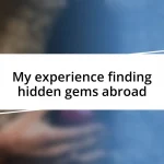 My experience finding hidden gems abroad