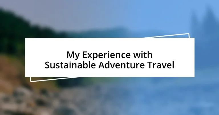 My Experience with Sustainable Adventure Travel