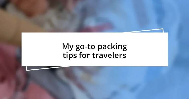 My go-to packing tips for travelers