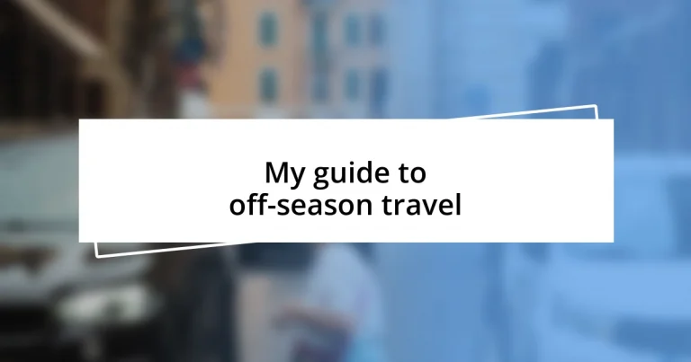 My guide to off-season travel