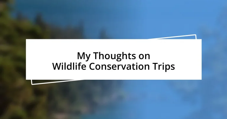 My Thoughts on Wildlife Conservation Trips