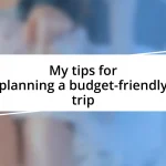 My tips for planning a budget-friendly trip