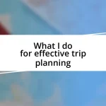 What I do for effective trip planning