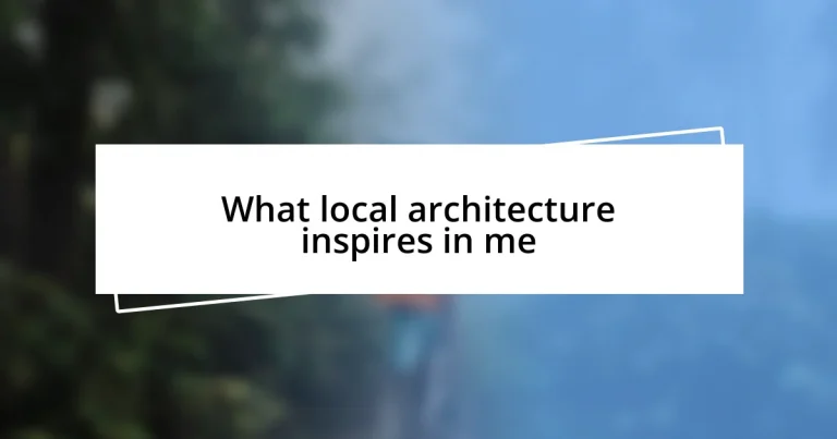 What local architecture inspires in me