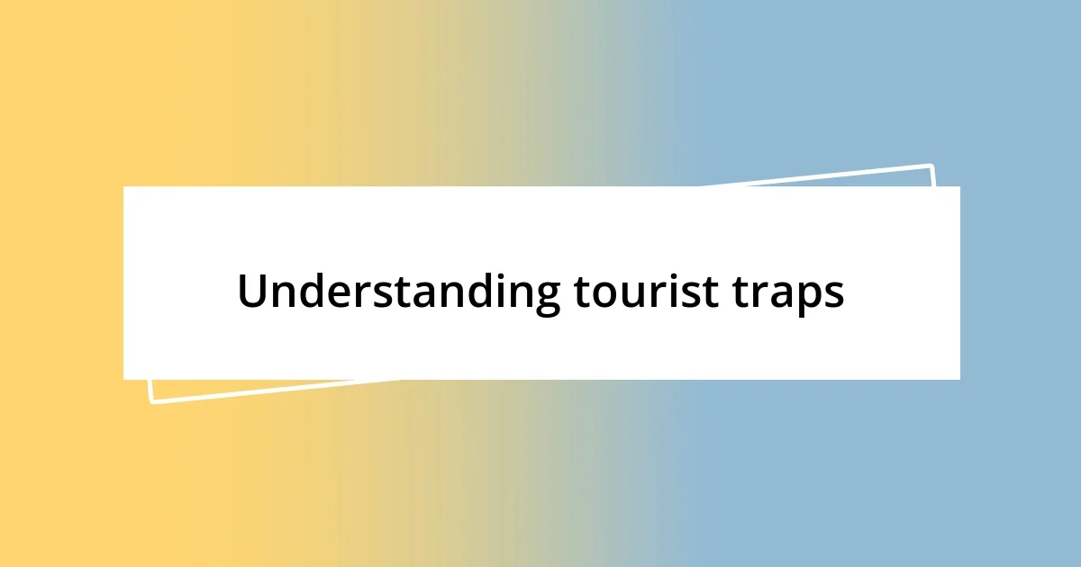 Understanding tourist traps