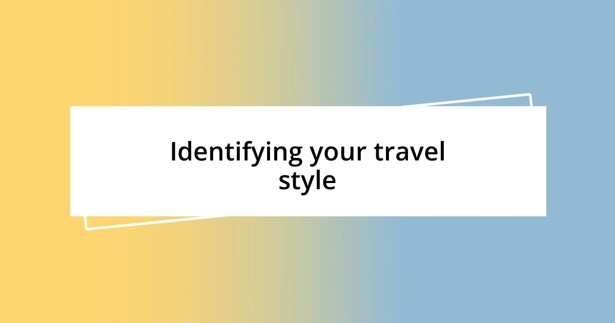 Identifying your travel style