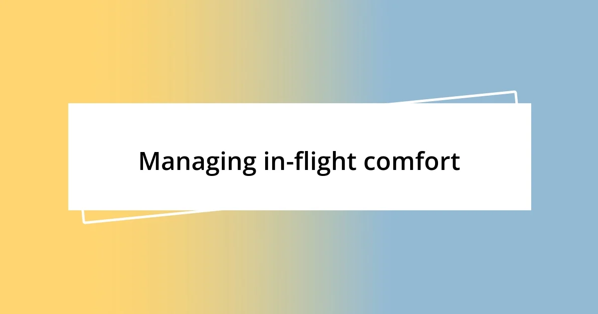 Managing in-flight comfort