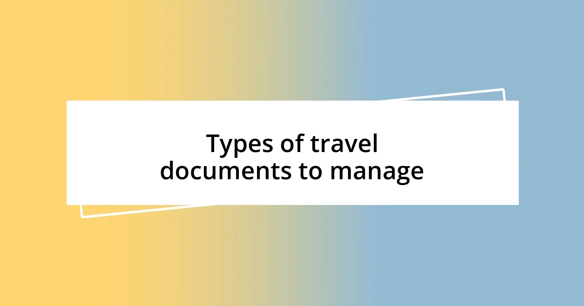 Types of travel documents to manage