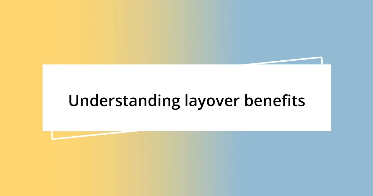 Understanding layover benefits