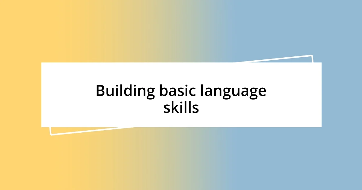 Building basic language skills