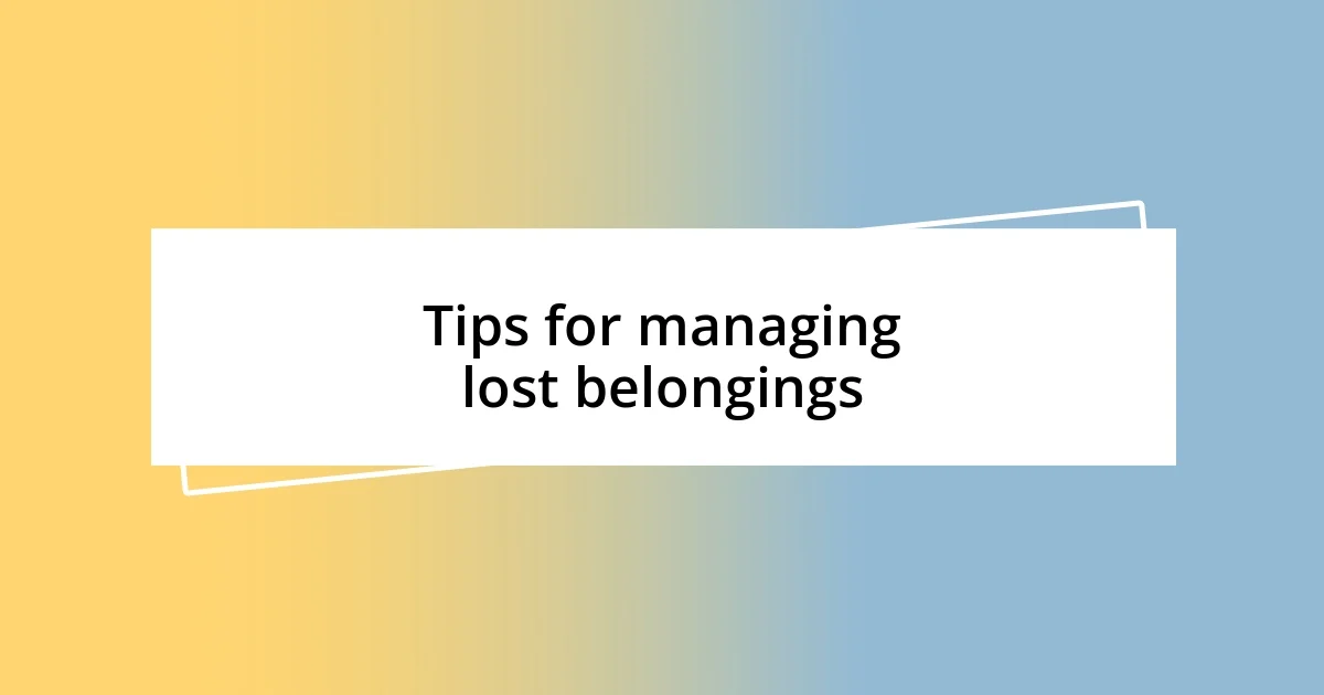 Tips for managing lost belongings