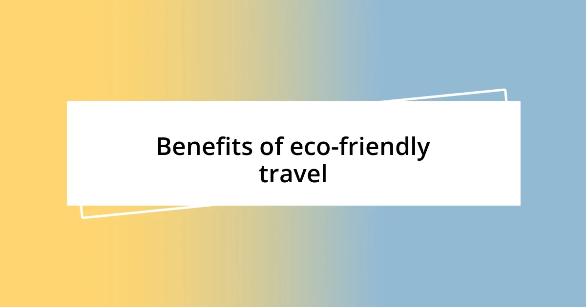 Benefits of eco-friendly travel