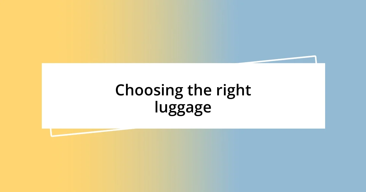 Choosing the right luggage