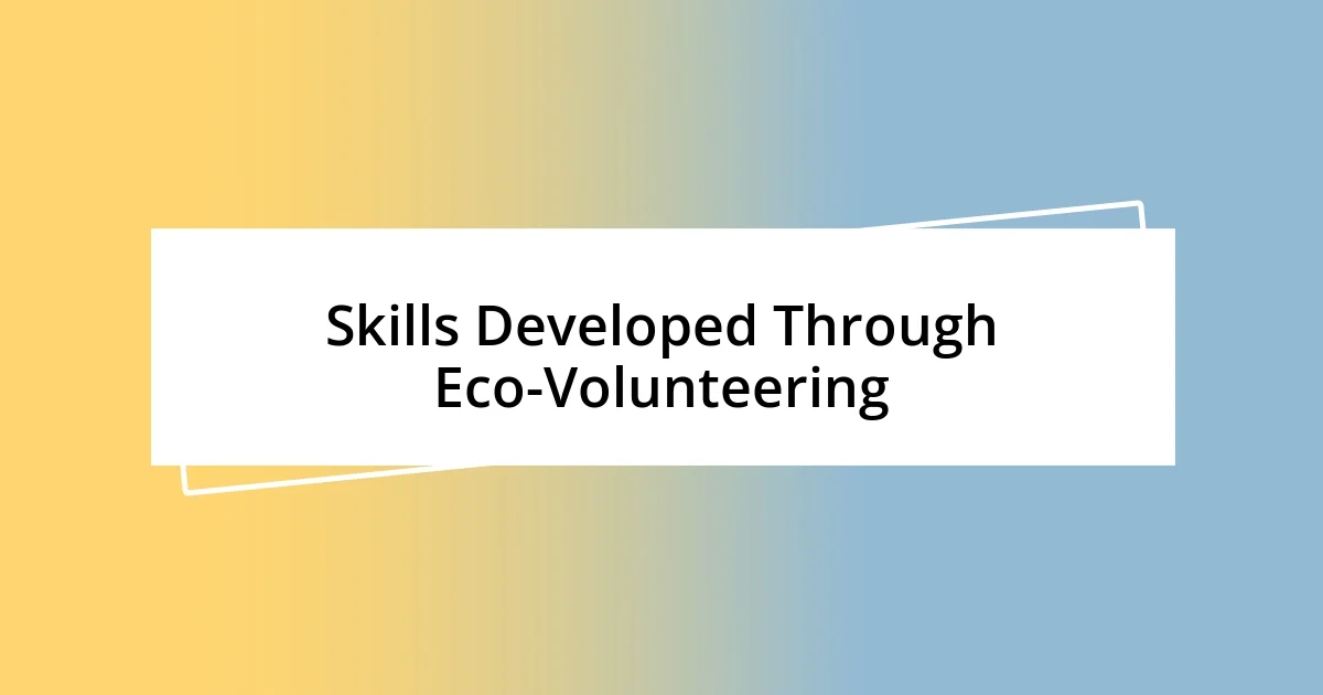 Skills Developed Through Eco-Volunteering