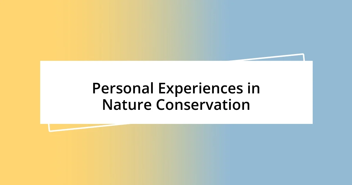 Personal Experiences in Nature Conservation