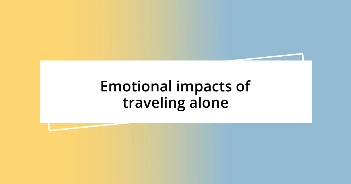 Emotional impacts of traveling alone