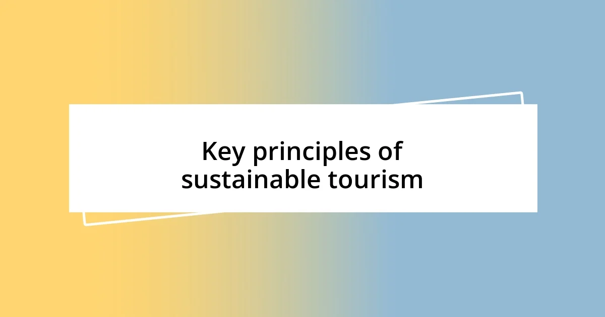 Key principles of sustainable tourism