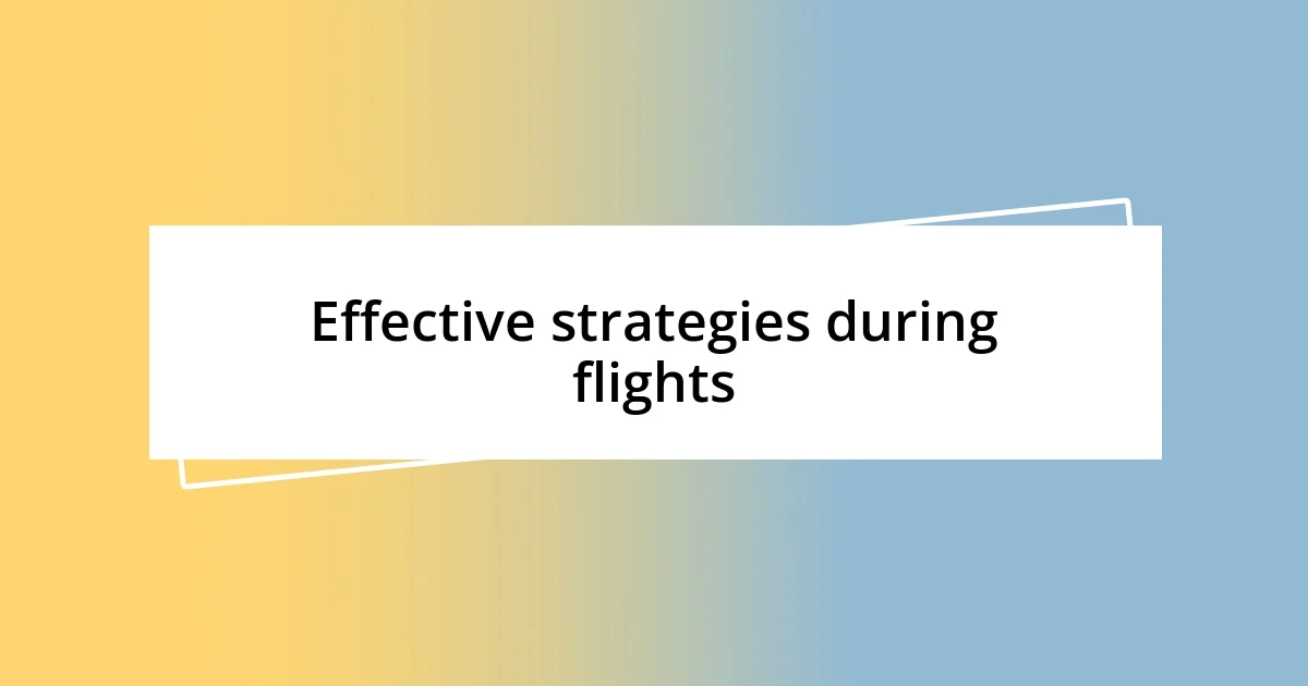 Effective strategies during flights